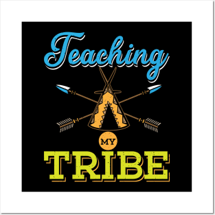 Teacher - Teaching My Tribe Posters and Art